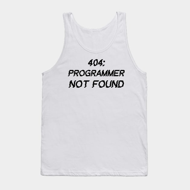 404: Programmer Not Found Programming Tank Top by Furious Designs